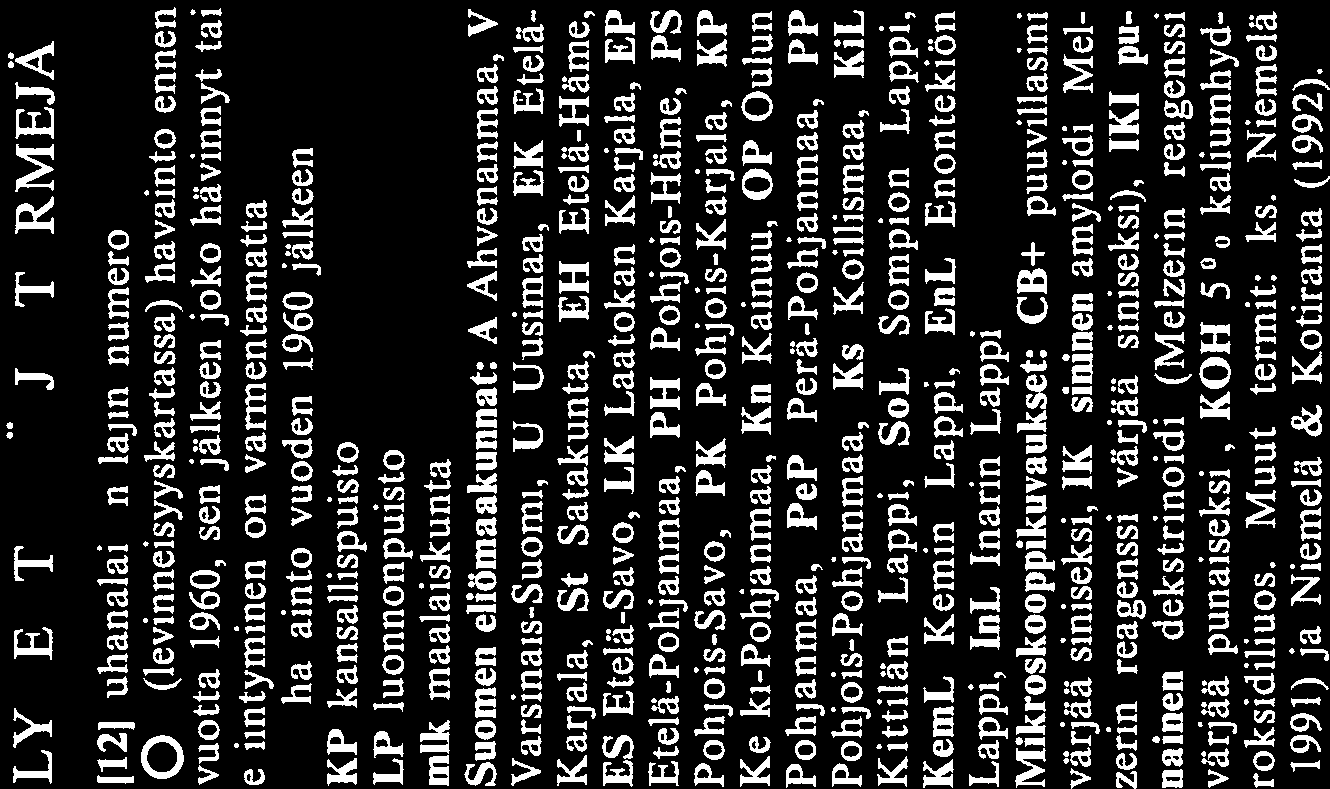 kasvin, jonka esiintymä on tunnettu tietyllä alueella vuosikymmenten ajan. On myös vai kea määritellä, mikä on jonkin sienilajin yksi lö tai populaatio, usein lajinkin määritys tuot taa vaikeuksia.