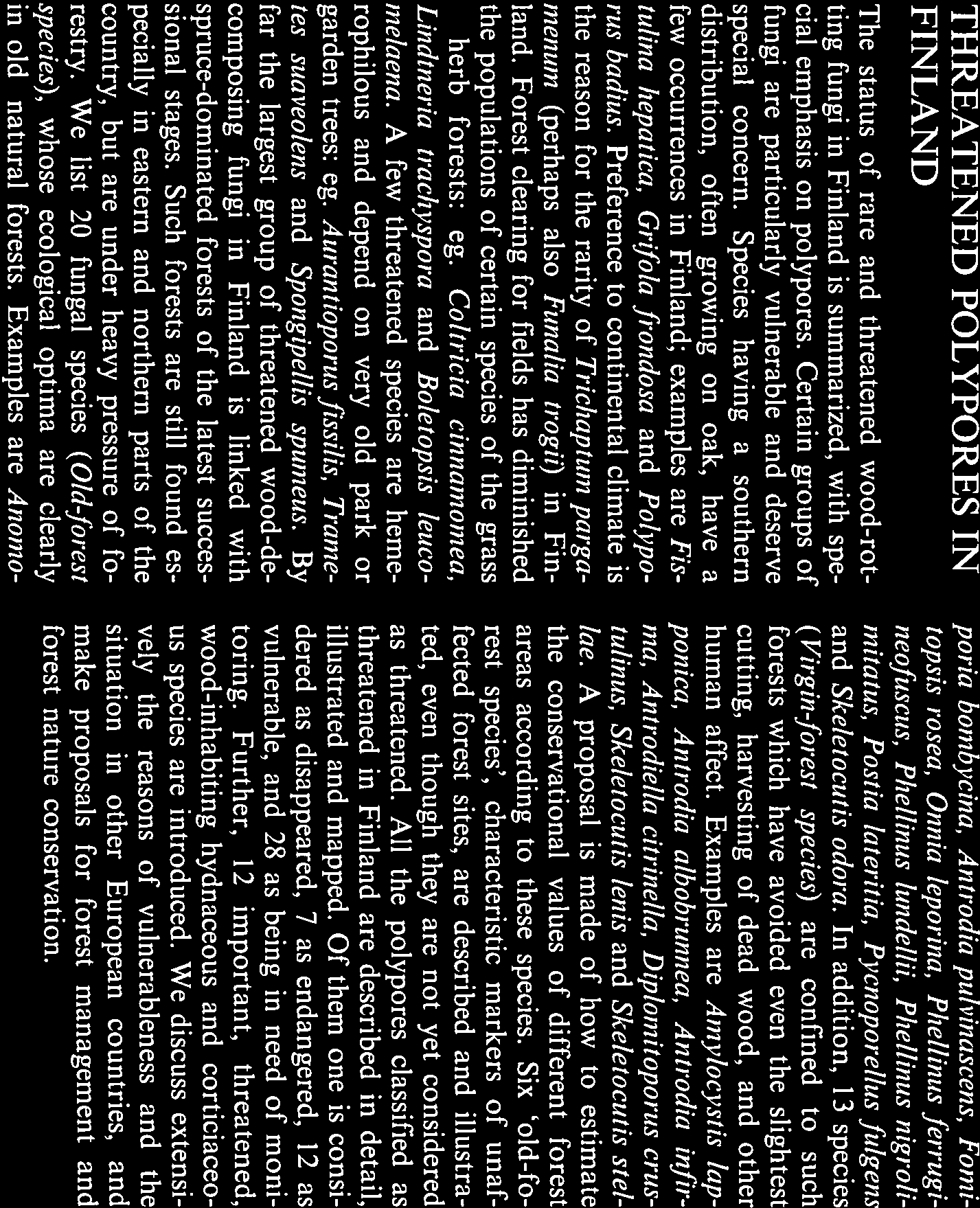 country, but are under heavy pressure of fo XII Summary distribution, often growing on oak, have a The status of rare and threatened wood-rot ting fungi in Finland is summarized, with spe cia!