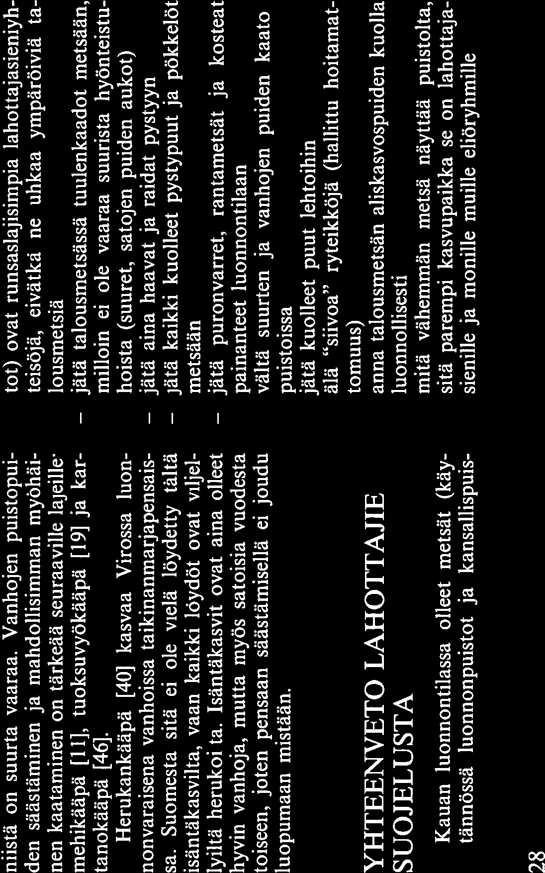 Kauan jätä jätä jätä jätä vältä jätä älä anna mitä Suuret ja vanhat puistopuut tulisi pitää hengissä niin kauan kuin mahdollista. niistä on suurta vaaraa.