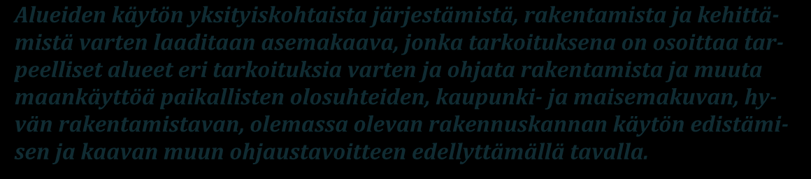 5 4. Asemakaavat ja ranta-asemakaavat Alueiden käytön yksityiskohtaista järjestämistä, rakentamista ja kehittämistä varten laaditaan asemakaava, jonka tarkoituksena on osoittaa tarpeelliset alueet