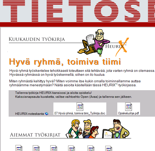 Lanseeraus ja julkaisu Esimiestilaisuus Koko yksikölle tarkoitetut kehittämisiltapäivät Viestintä TIETOSET -henkilöstölehdessä