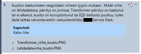 33 Virhetilanteesta riippuu, tekeekö jatkotoimenpiteet valvoja vai asiakkaan toimihenkilö.