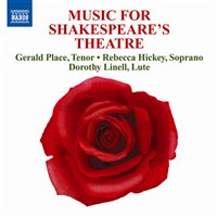 Music for Shakespeare's Theatre Rebecca Hickey, soprano; Gerald Place, tenor; Dorothy Linell, lute.