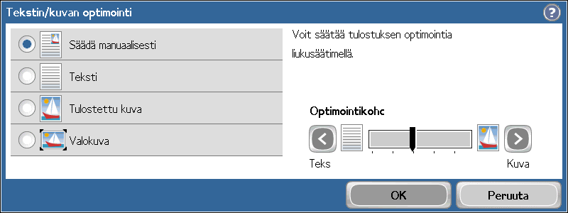 Valitse Tekstin/kuvan optimointi. Voit muuttaa kopiomäärää numeronäppäimistöllä.