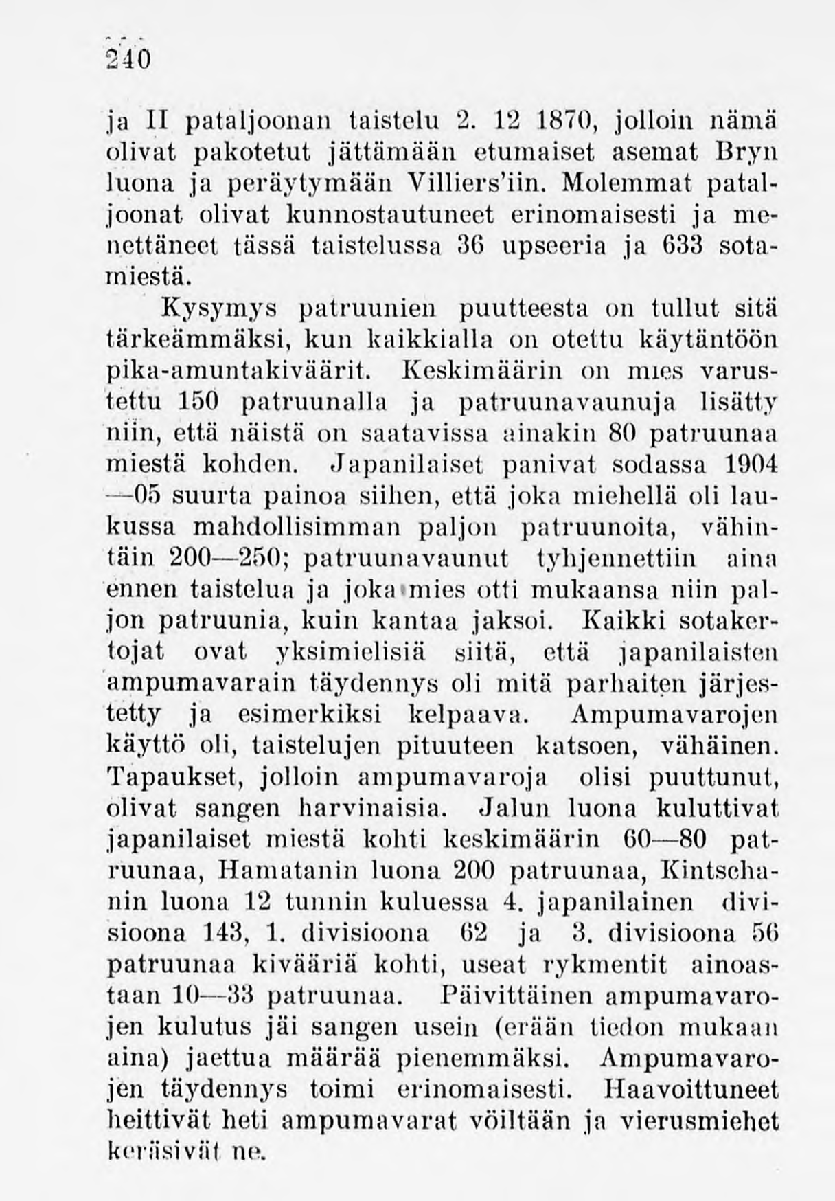 240 ja II pataljoonan taistelu 2. 12 1870, jolloin nämä olivat pakotetut jättämään etumaiset asemat Bryn luona ja peräytymään Villiersiin.