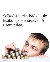 Selkeä hallinto 1. Selkeät, asiakaslähtöiset rakenteet ja prosessit. 2. Selkeä virkakieli. 3. Materiaalia myös selkokielellä. 4.
