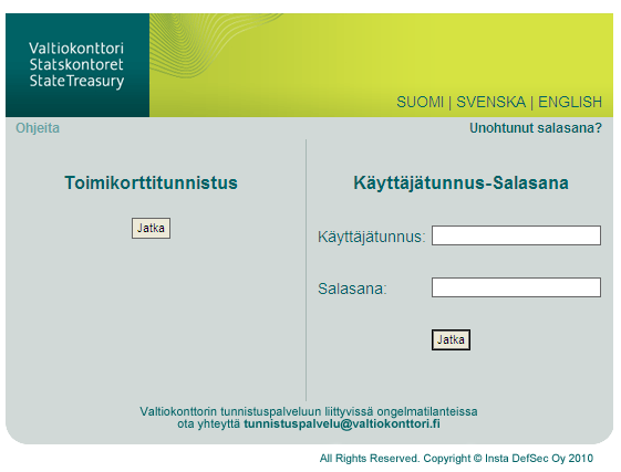 Käyttöoikeudet ja kirjautuminen Käyttöoikeudet määräytyvät käyttäjäroolin perusteella. Järjestelmään kirjaudutaan Valtiokonttorin tunnistuspalvelun* kautta. https://tunnistus.valtiokonttori.