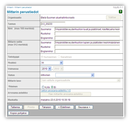 Mittarin perustiedot 3/5 1 2 Mittarit ovat organisaation toiminnan tuloksellisuuden kuvaamisen välineitä.