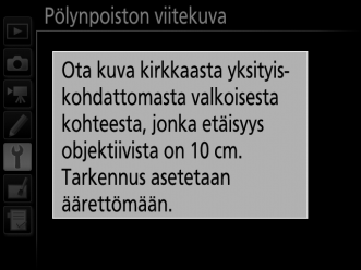 Pölynpoiston viitekuva G-painike B asetusvalikko Hanki viitetiedot Capture NX-D:n (0 169; katso lisätietoja Capture NX-D:n verkko-oppaasta) pölynpoistotoimintoa varten.