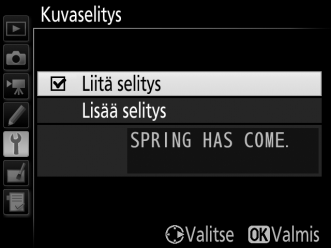 Kuvaselitys G-painike B asetusvalikko Lisää selitys uusiin valokuviin sitä mukaa kuin kuvia otetaan. Selitykset voi näyttää metatietoina ViewNX-i:ssä tai Capture NX-D:ssä (0 169).