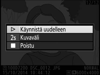 siirry seuraavaan kuvaan painamalla 2. Muuta näytettäviä kuvan tietoja tai piilota ne (vain valokuvat). Keskeytä kuvaesitys. Jatka kuvaesitystä Keskeytä J valitsemalla Käynnistä uudelleen.