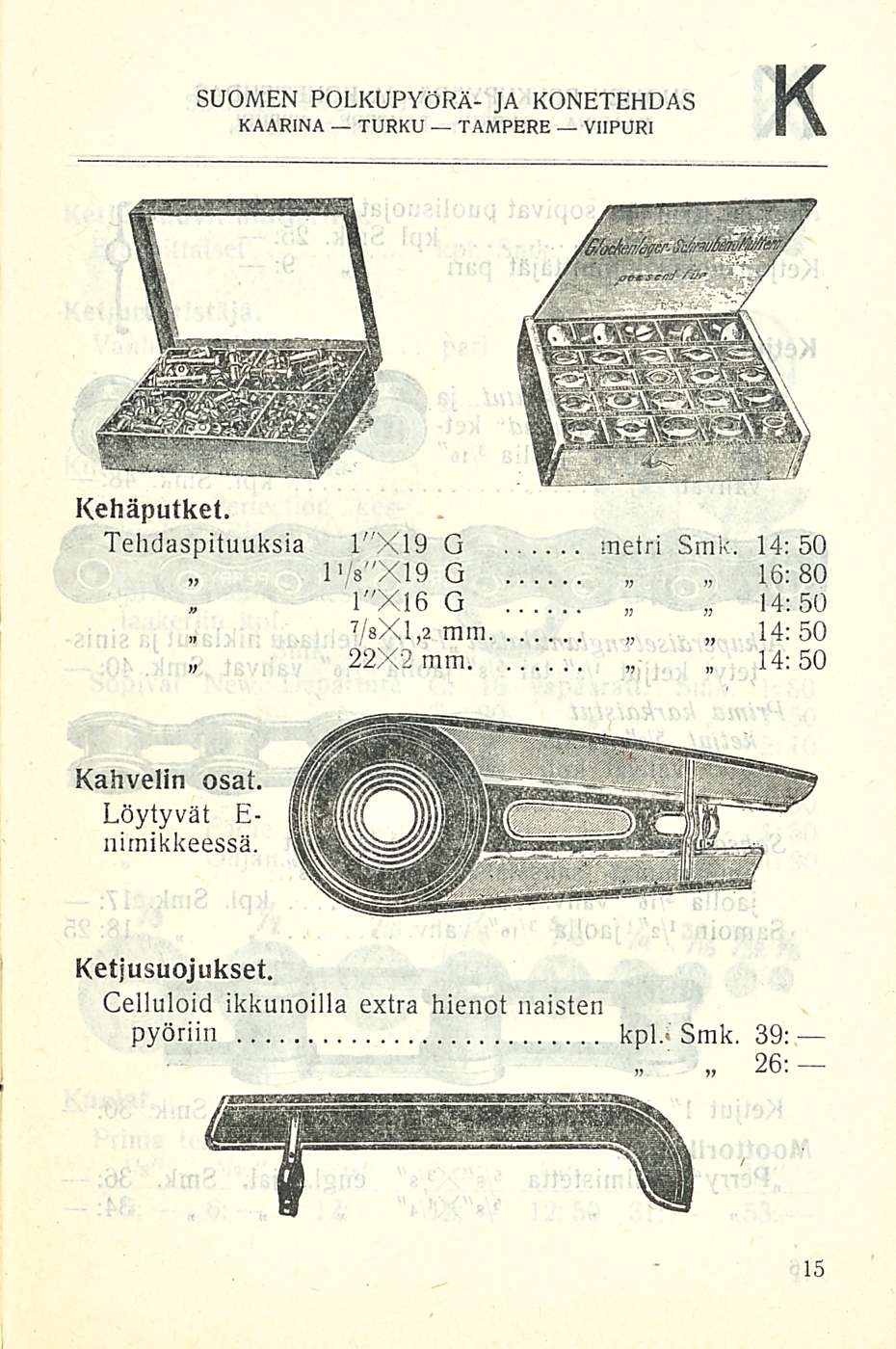 K SUOMEN POLKUPYÖRÄ- JA KONETEHDAS Kehäputket. Tehdaspituuksia 1"X19 G metri Smk.