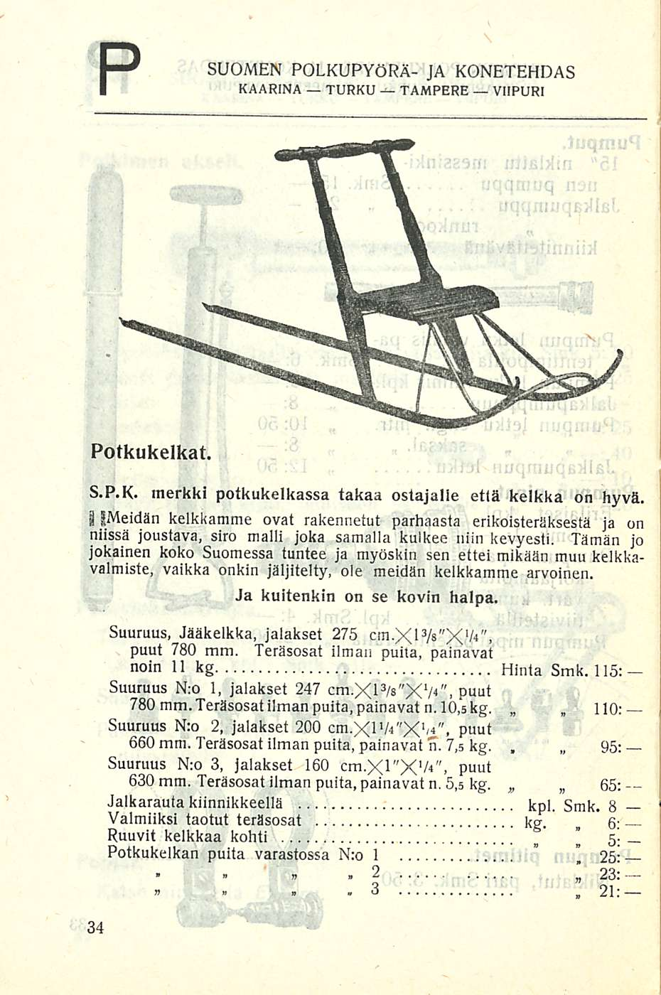 * p SUOMEN POLKUPYÖRÄ- JA KONETEHDAS Potkukelkat. S.P.K. merkki potkukelkassa takaa ostajalle että kelkka on hyvä.