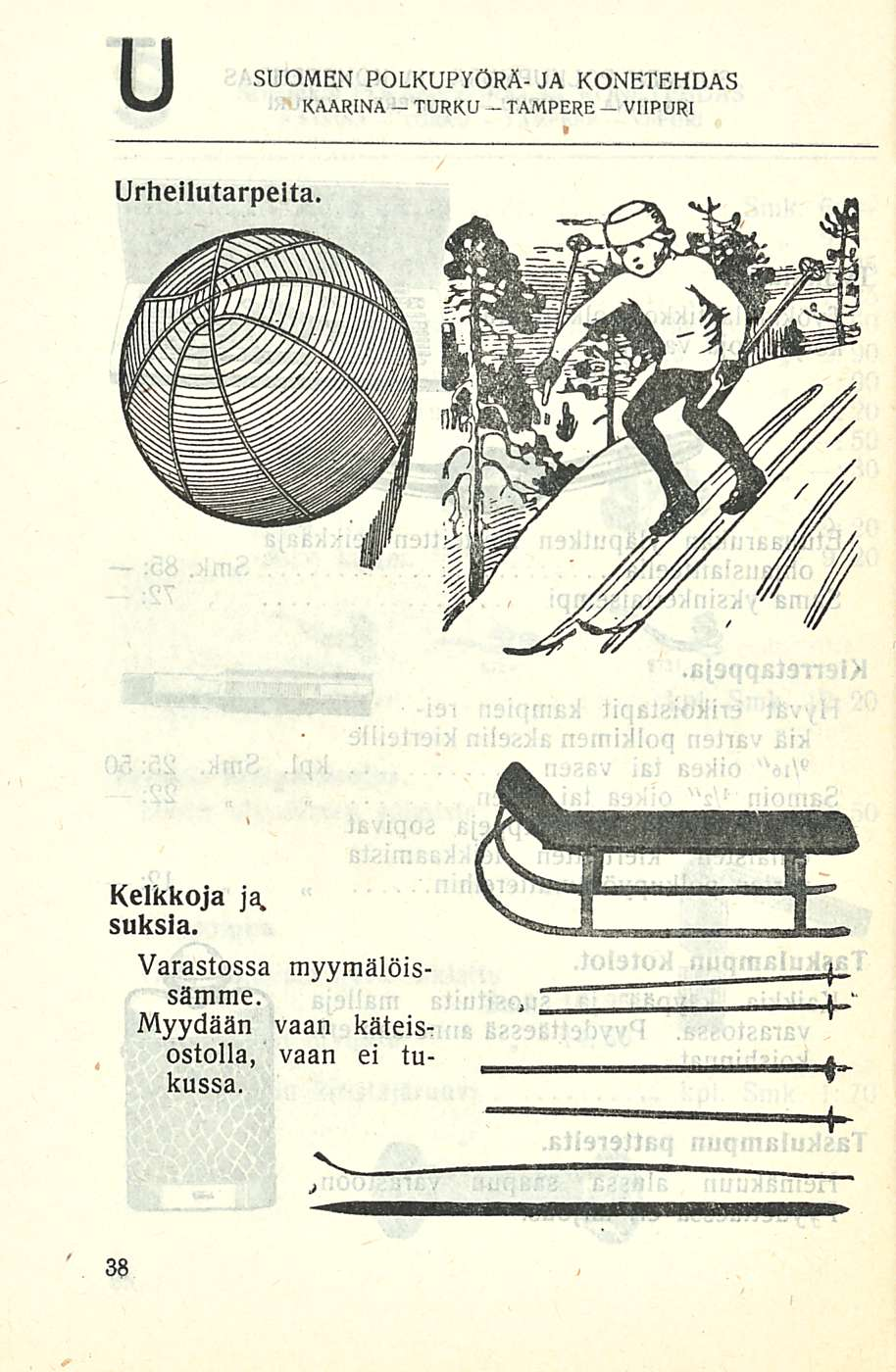 U SUOMEN POLKUPYÖRÄ- JA KONETEHDAS Urheilutarpeita. Kelkkoja suksia.