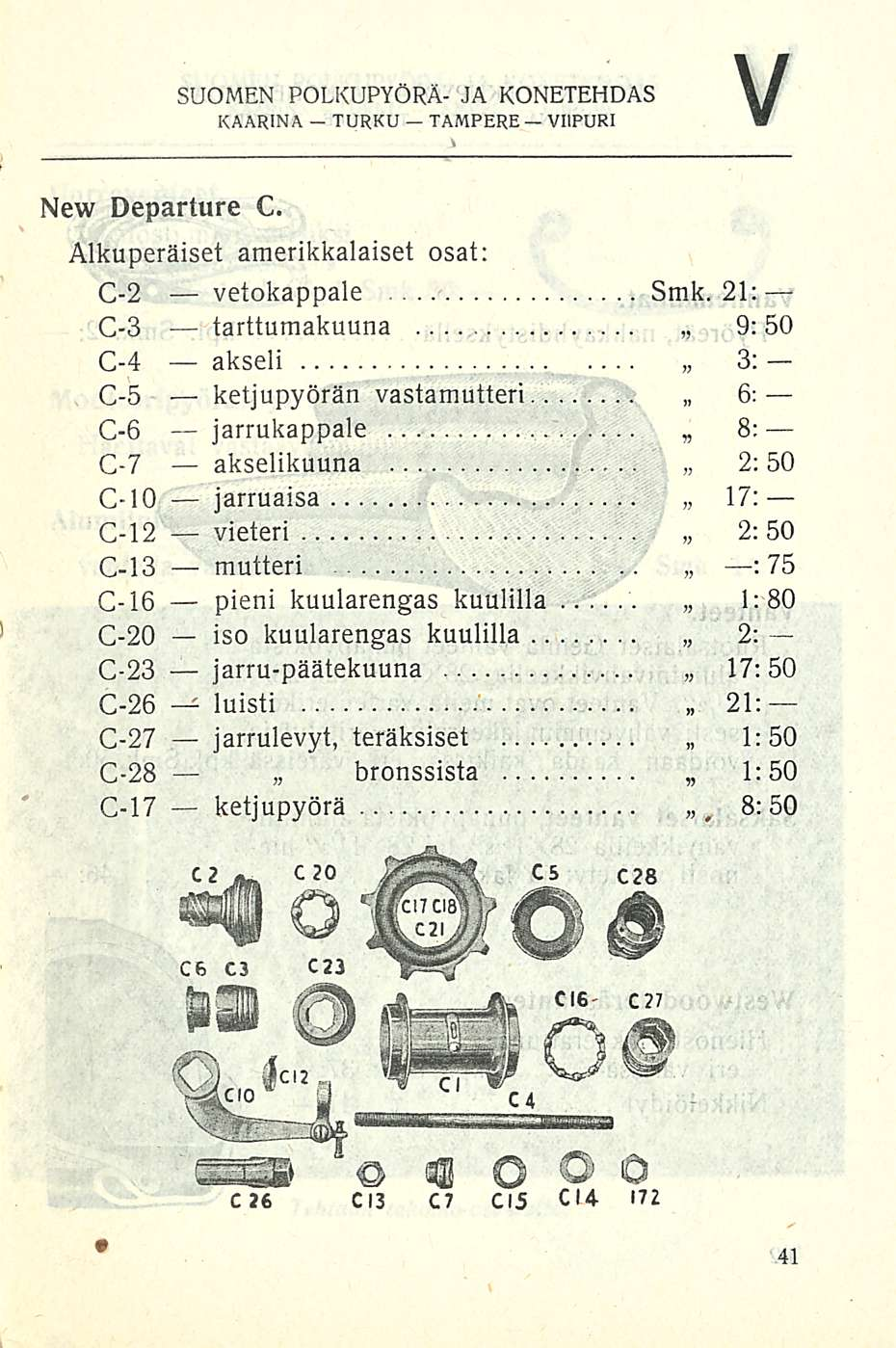 TURKU V SUOMEN POLKUPYÖRÄ- JA KONETEHDAS - KAARINA TAMPERE VIIPURI New Departure C. 17:50 Alkuperäiset amerikkalaiset osat: C-2 vetokappale Smk.