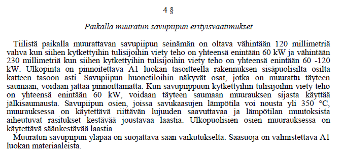 12 Asetuksen 4 Savupiipuissa käytettävien rakennusaineiden ja tuotteiden mekaanisen kestävyyden ja stabiliteetin määrittämiseen tarvittavat ominaisuudet, tuotteiden tiiveys ja lämpötilan-, sään- sekä