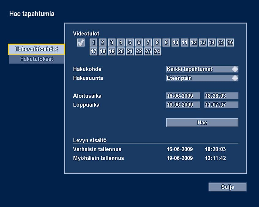 46 fi Käyttöohjeet Divar XF Kuva 5.7 Hae tapahtumia -valikko - Hakuvaihtoehdot Hakuehdot Tarkista Kanavat-kohdassa haettavat kameratulot (valitse kaikki korostamalla numeroimaton ruutu).