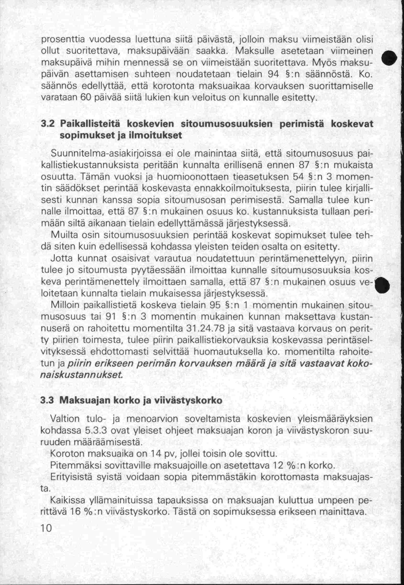 prosenttia vuodessa luettuna siitä päivästä, jolloin maksu viimeistään olisi ollut suoritettava, maksupäivään saakka.