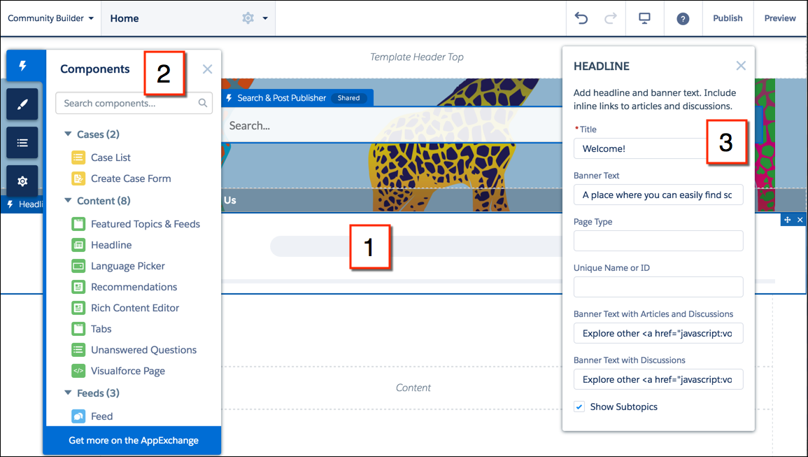 Yhteisön sivujen ja komponenttien muokkaaminen Community Builderissa Esimerkki: Alla on esimerkkikokoonpano Otsikko-komponentista (1) aloitussivulla sekä tuettujen Lightning-komponenttien (2) ja
