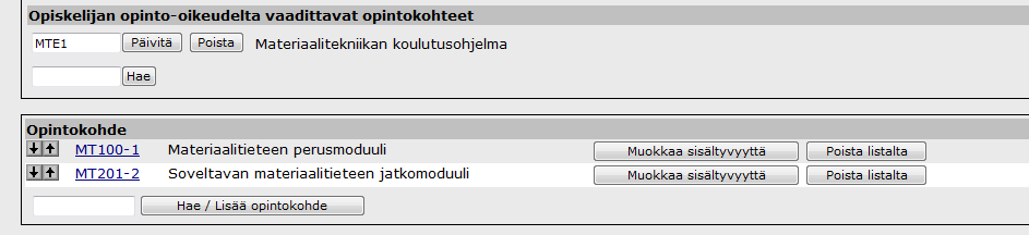 Anna tieto Opiskelijan opinto-oikeudelta vaadittavat opintokohteet. Hae pääaineeseen kuuluvat opintokohteet antamalla ko. moduulien tunnisteet ao.