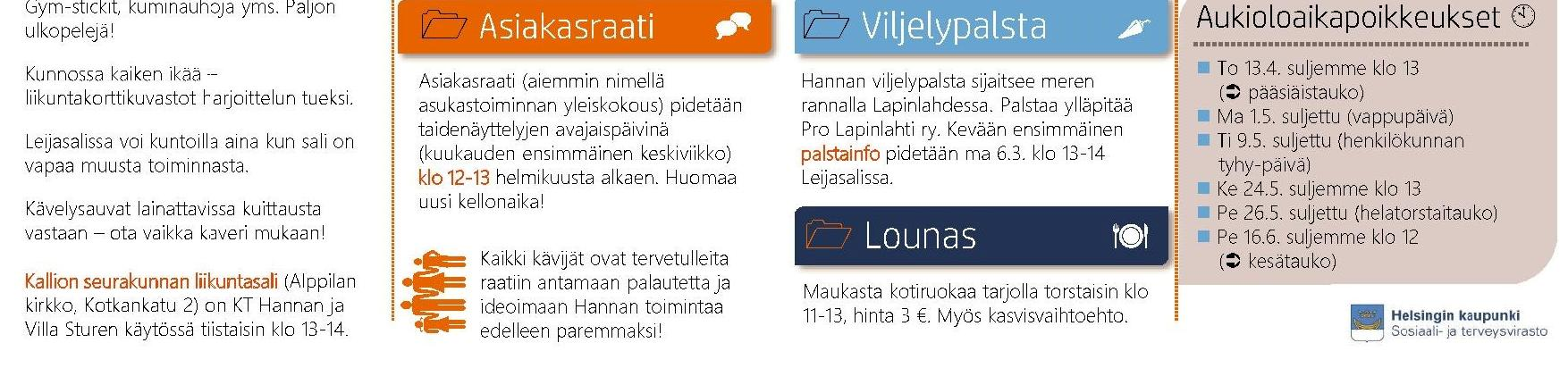 Kumppanuustalo Hanna on monien mahdollisuuksien talo, jossa voit harrastaa, tavata ihmisiä, työllistyä, toimia vapaaehtoisena ja viettää vapaa-aikaa.