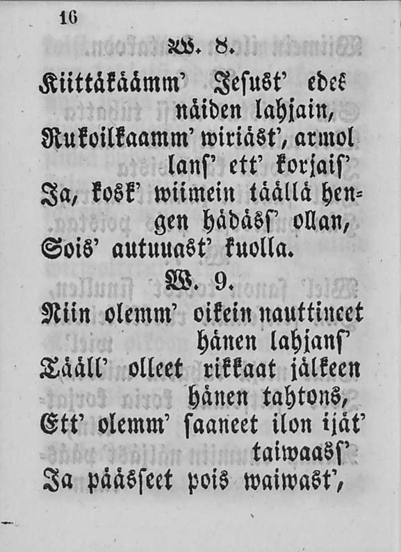!C. 3iU. 8. Kiittäkäämm' lesust' edek näiden lahjain, Rukoilkaamm' wiriäst', armo!