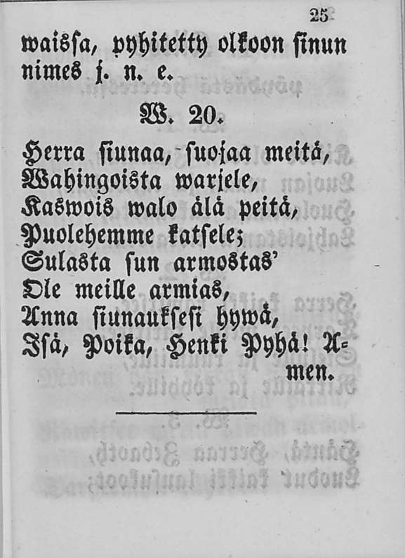 25 waissa, pyhitetty olkoon sinun nimes j. n. e. W. 20.