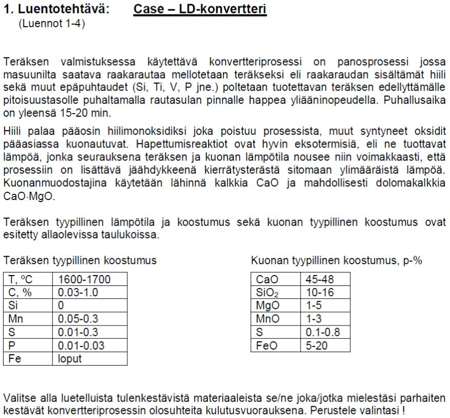 7 1. Luentotehtävä a) Silika (SiO 2 )