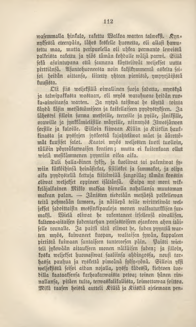 112 wasemmalla hinkalo, rakettu Walkoa warten talweksi.
