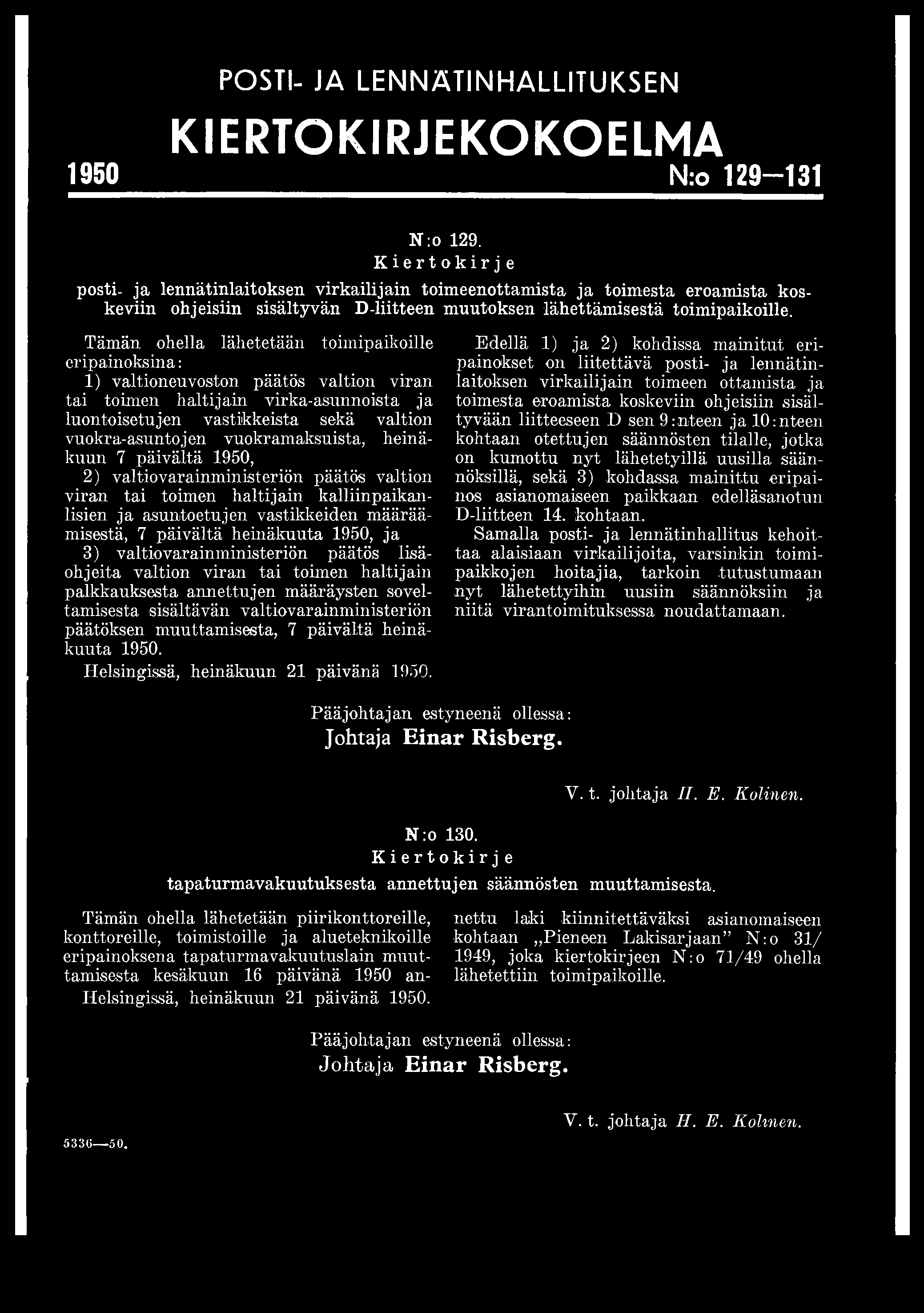 1950, ja 3) valtiovarainministeriön päätös lisäohjeita valtion viran tai toimen haltijain palkkauksesta annettujen määräysten soveltamisesta sisältävän valtiovarainministeriön päätöksen