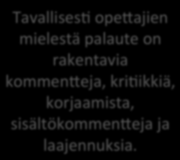 Oppilaat sen sijaan arvostavat palaute&a, joka au&aa heitä -etämään,