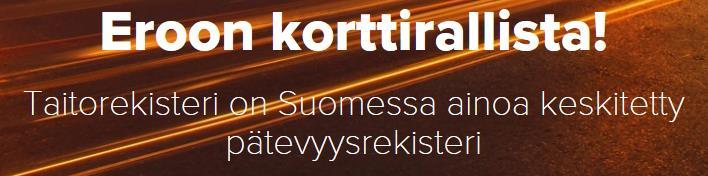 VALTTIKORTTI, KIRJAUTUMINEN JA TAITOREKISTERI Kuinka pitkälle voimme päästä?