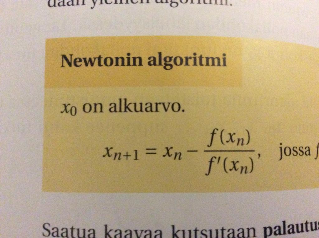 likiarvo on tangenttisuoran nollakohta ei toimi kaikilla lähtöarvoilla Newtonin menetelmällä on iteroitu