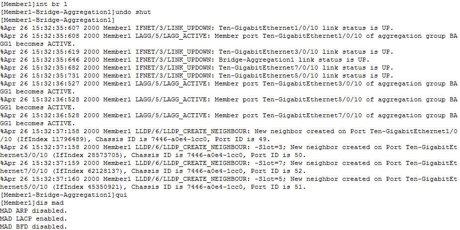 115 [Member1] interface bridge-aggregation 1 [Member1-Bridge-Aggregation1] undo shutdown Tämän jälkeen fyysiset rajapinnat ja BAGG1 nousevat ylös, ja esimerkiksi LLDP luo naapuruussuhteet.