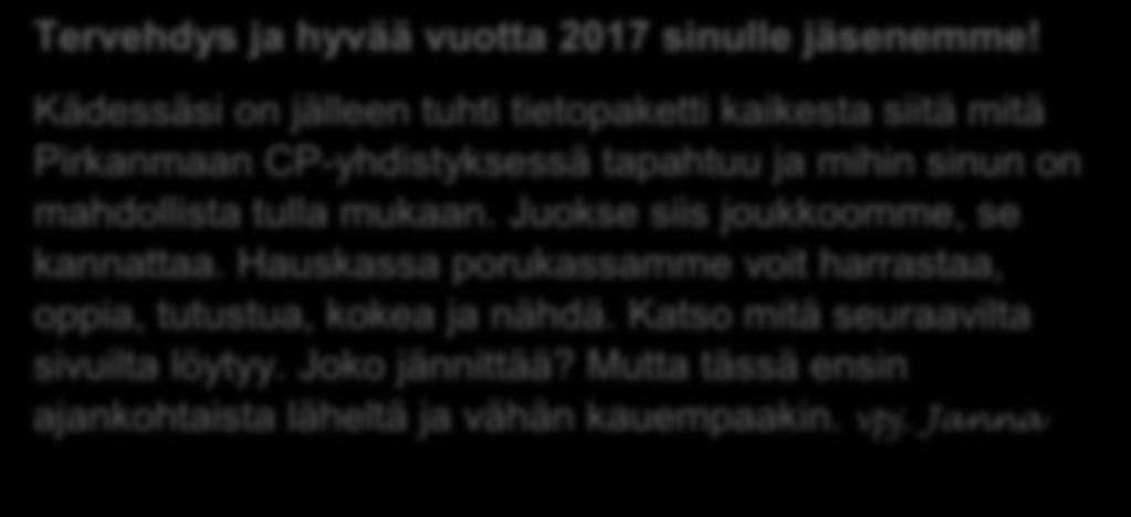 Mutta tässä ensin ajankohtaista läheltä ja vähän kauempaakin. vpj.