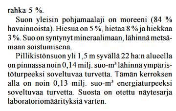 Kuvauksen osalta on otettava huomioon, että kuvaus koskee koko suoaluetta ja Satakunnan