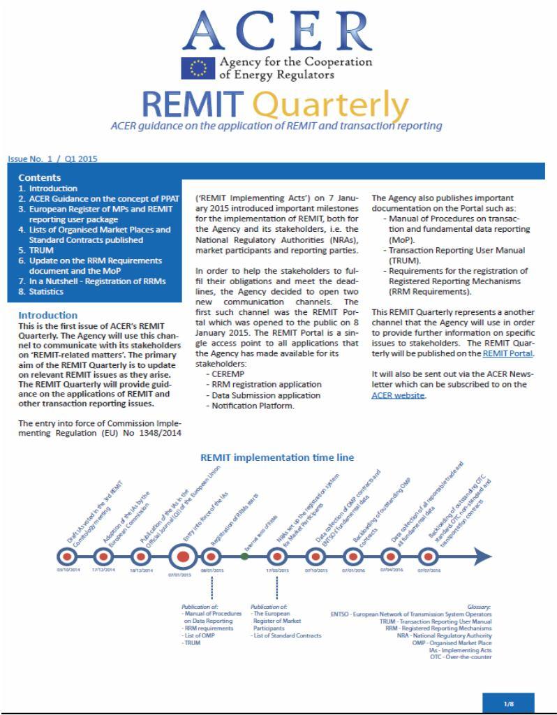 Muut REMIT ohjeet ACERin julkaisemat ei-sitovat tulkintaohjeet Guidance 29.10.2013 (3rd edition) Lisäksi ACER julkaisee Guidance note asiakirjoja yksittäisistä aiheista Guidance note 1/2015 4.3.2015 The concept of PPATs Questions&Answers on REMIT (4th edition 17.