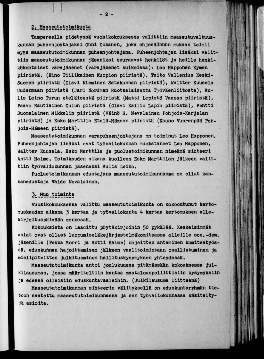 mma - 2-2, Maaseututomlkunta Tampereella pdetyssä vuoskokouksessa valttn maaseutuvaltuuskunnan puheenjohtajaks Onn Oksanen, Joka ohjesäännön mukaan tom myös maaseututolmlkunnan puheenjohtajana.