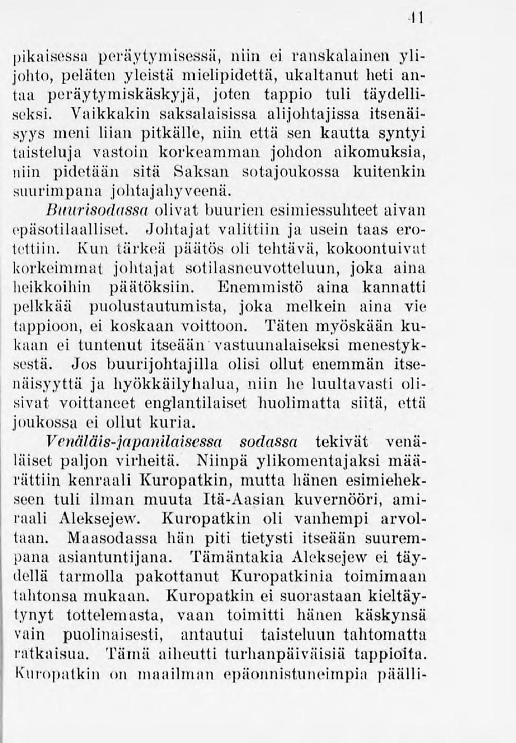 41 pikaisessa peräytymisessä, niin ei ranskalainen ylijohto, peläten yleistä mielipidettä,ukaltanut heti antaa peräytymiskäskyjä, joten tappio tuli täydelliseksi.