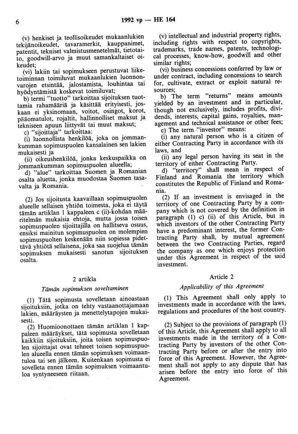 6 1992 vp - HE 164 (v) henkiset ja teollisoikeudet mukaanlukien tekijänoikeudet, tavaramerkit, kauppanimet, patentit, tekniset valmistusmenetelmät, tietotaito, goodwill-arvo ja muut samankaltaiset