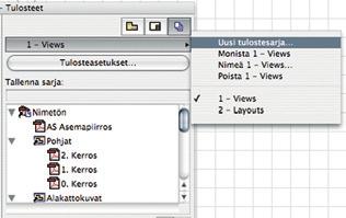 Raahataan haluttu sisältö sarjaan Plansseista. Valitaan sarjalle Tulosteasetukset. Vaihtoehdot ovat Tulostus, Tallennus tiedostoiksi, Vienti Internetiin ja Piirtäminen piirturilla.