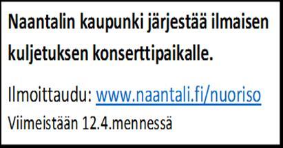 Naantalissa lippuja myyvät: Kaupungintalon palvelupiste, Käsityöläiskatu 2, Naantali ma-ke 9-17, to-pe klo 9-16 Rymättylän palvelupiste, Kirjasto, Metsätie 1, Rymättylä, ma, ti, to 13 19, ke, pe 9 15