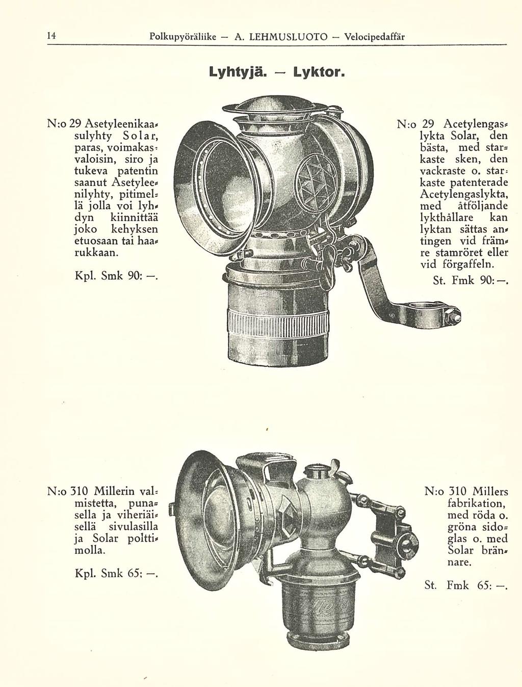 Polkupyöräliike A LEHMUSLUOTO Velocipedaffär Lyhtyjä Lyktor N;o 29 Asetyleenikaa* sulyhty Solar, paras, voimakas* valoisin, siro ja tukeva patentin saanut Asetylee* nilyhty, pitimeu lä jolla voi lyh*