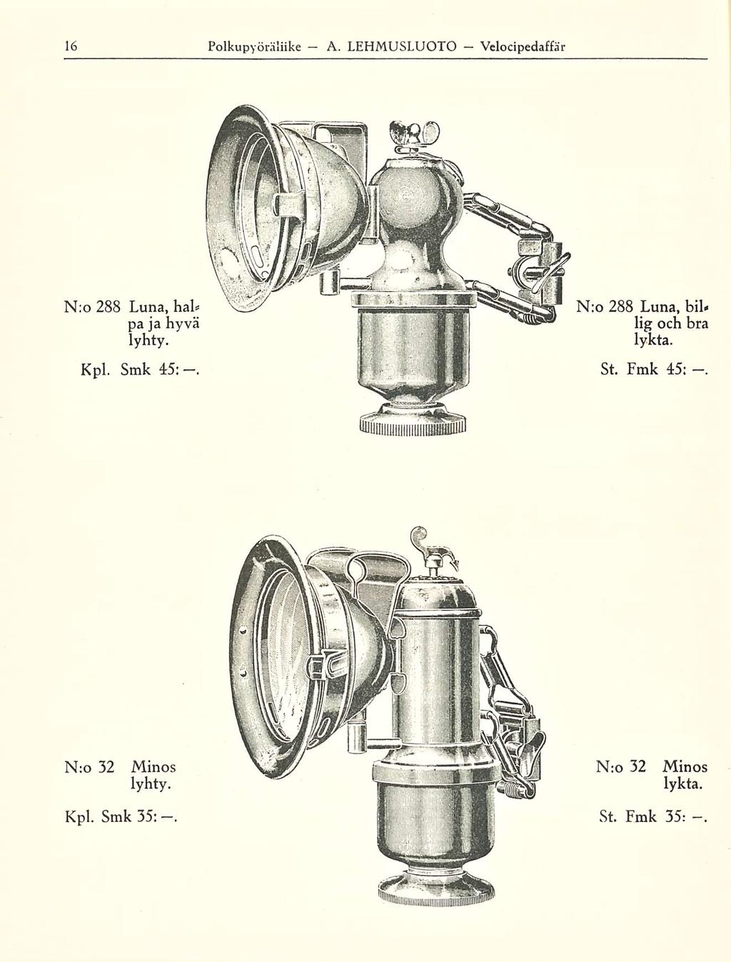 A Polkupyöräliike LEHMUSLUOTO Vclocipedaffär N;o 288 Luna, hah pa ja hyvä lyhty Kpl Smk 45: N:o 288