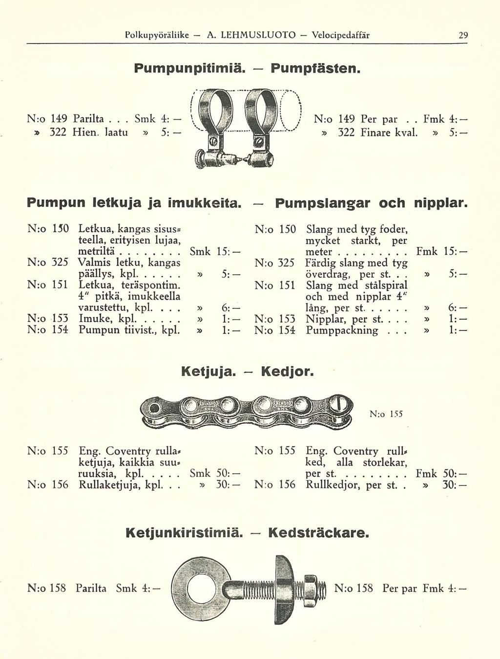 Smk A Fmk Polkupyöräliike LEHMUSLUOTO Velocipedaffär Pumpunpitimiä Pumpfästen 4; 322 Hien laatu 5: N:o 149 Parilta N:o 149 Per par 4; 322 Finare kval 5: Pumpun letkuja ja imukkeita N:o 150 Letkua,