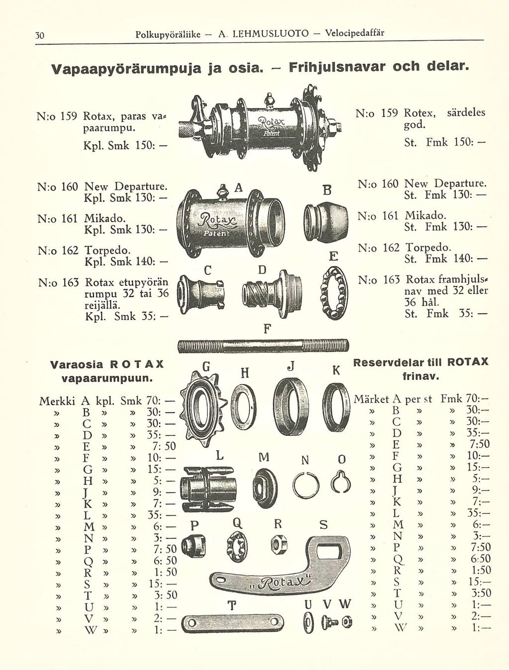 1 Polkupyöräliike A LEHMUSLUOTO Velocipedaffär Vapaapyörärumpuja ja osia Frihjulsnavar och delar N:o 159 Rotax, paras va* paarumpu Kpl Smk 150: N:o 159 Rotex, särdeles god St Fmk 150: N:o 160 New