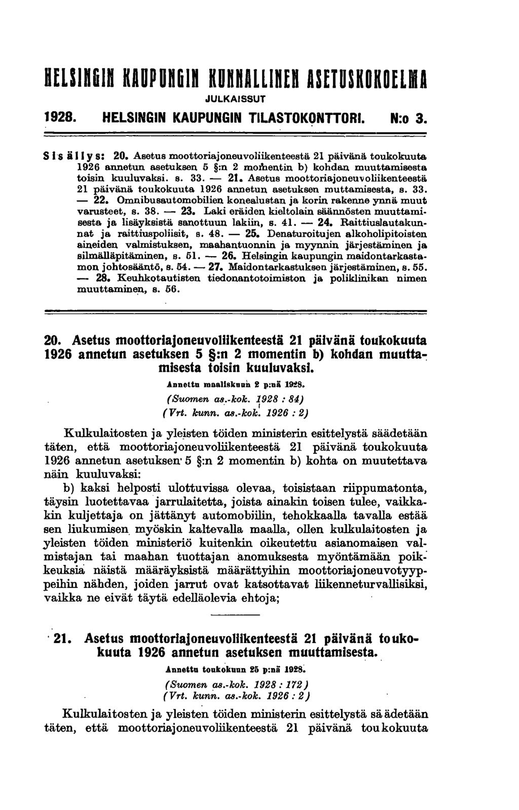 HELSln61n KAupunfiln KunnALLInEn UETUlKOKOElMA JULKAISSUT 1928. HELSINGIN KAUPUNGIN TILASTOKONTTORI. N:o 3. S Is ä II Y s: 20.