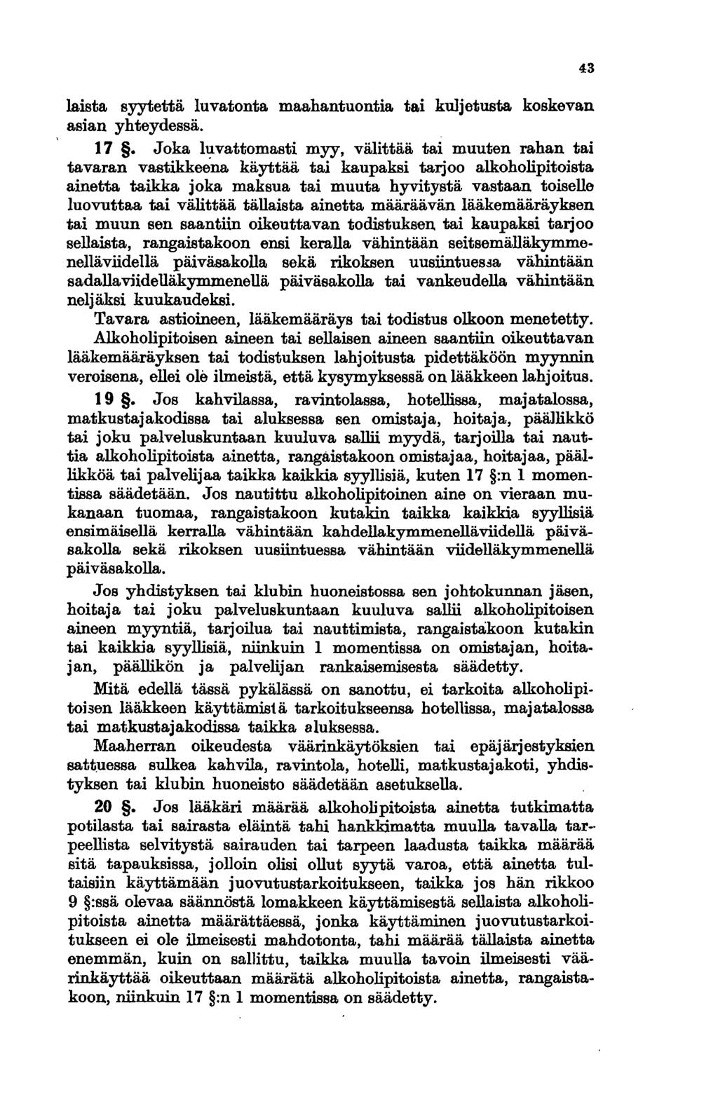 laista syytettä luvatonta maahantuontia tai kuljetusta koskevan asian yhteydessä. 17.