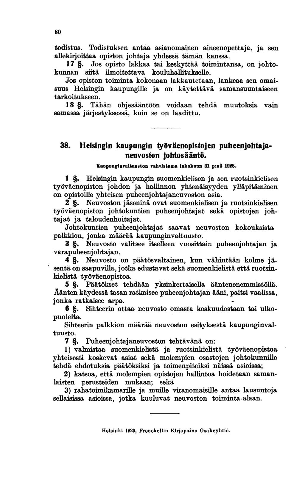 80 todistus. Todistuksen antaa asianomainen aineenopettaja, ja sen allekirjoittaa opiston johtaja yhdessä tämän kanssa. 17.