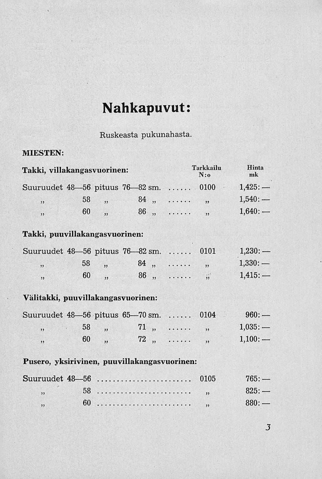 Nahkapuvut: Ruskeasta pukunahasta.